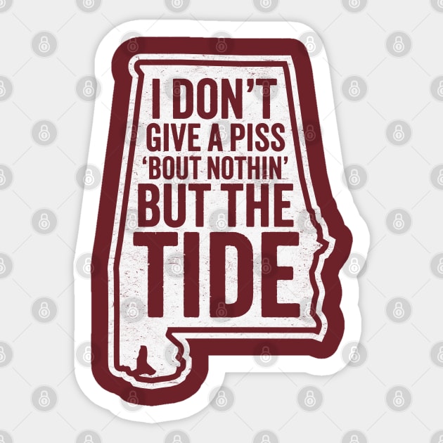 I Don't Give A Piss About Nothing But The Tide - Alabama Football Sticker by TwistedCharm